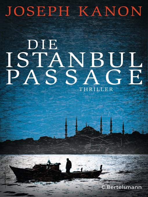 Title details for Die Istanbul Passage: Spionagethriller by Joseph Kanon - Available
